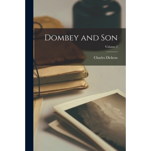 (영문도서) Dombey and Son; Volume 2 Paperback, Legare Street Press, English, 9781016457835