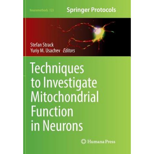 (영문도서) Techniques to Investigate Mitochondrial Function in Neurons Paperback, Humana, English, 9781493983292