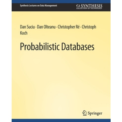 (영문도서) Probabilistic Databases Paperback, Springer, English, 9783031007514