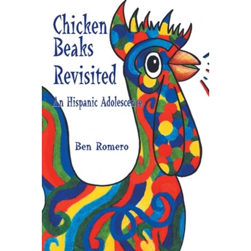 (영문도서) Chicken Beaks Revisited: An Hispanic Adolescence Paperback, Trafford Publishing, English, 9781412022965