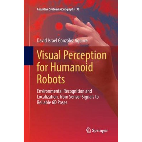 (영문도서) Visual Perception for Humanoid Robots: Environmental Recognition and Localization from Senso... Paperback, Springer, English, 9783030074159