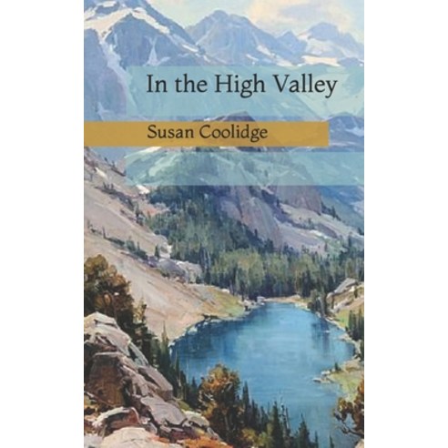 In the High Valley Paperback, Independently Published, English, 9798724643696