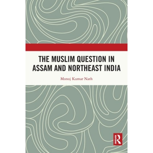 (영문도서) The Muslim Question in Assam and Northeast India Paperback, Routledge Chapman & Hall, English, 9780367752941