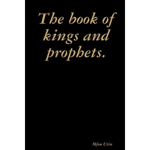 The book of kings and prophets. Paperback, Lulu.com