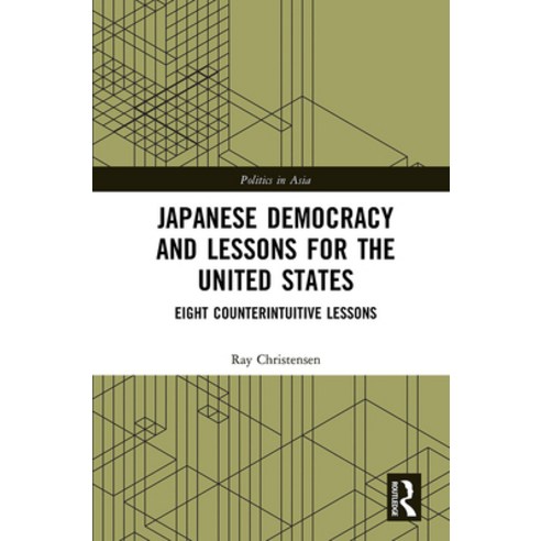 (영문도서) Japanese Democracy and Lessons for the United States: Eight Counterintuitive Lessons Paperback, Routledge, English, 9781032238425