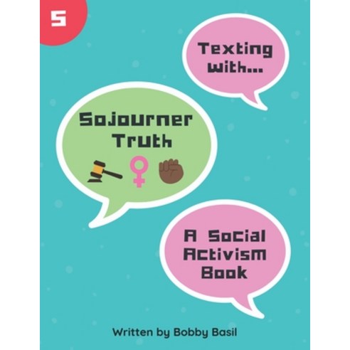 Texting with Sojourner Truth: A Social Activism Book Paperback, Independently Published, English, 9781728625430