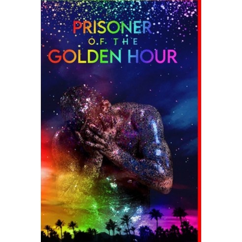 (영문도서) Prisoner Of The Golden Hour (Pride Edition) Hardcover, Lulu.com, English, 9781794757882