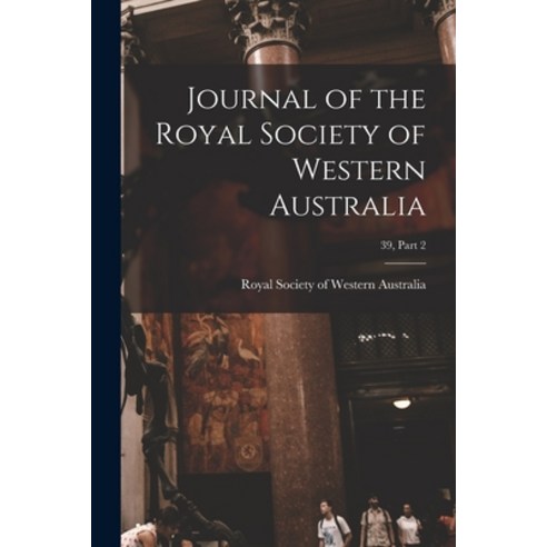 (영문도서) Journal of the Royal Society of Western Australia; 39 part 2 Paperback, Legare Street Press, English, 9781015028074