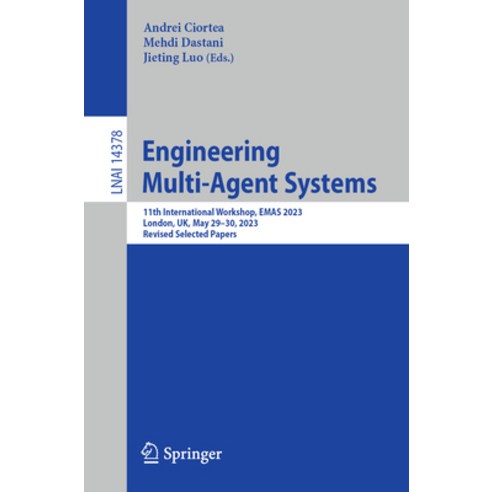 (영문도서) Engineering Multi-Agent Systems: 11th International Workshop Emas 2023 London Uk May 29-3... Paperback, Springer, English, 9783031485381