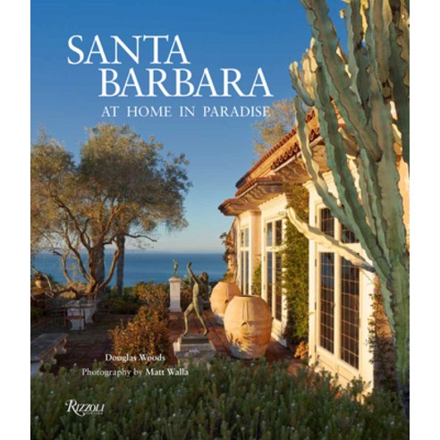(영문도서) Santa Barbara: At Home in Paradise Hardcover, Rizzoli International Publi..., English, 9780847842698