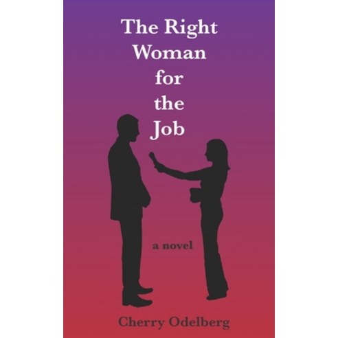 The Right Woman For The Job Paperback, Independently Published, English, 9798589017731