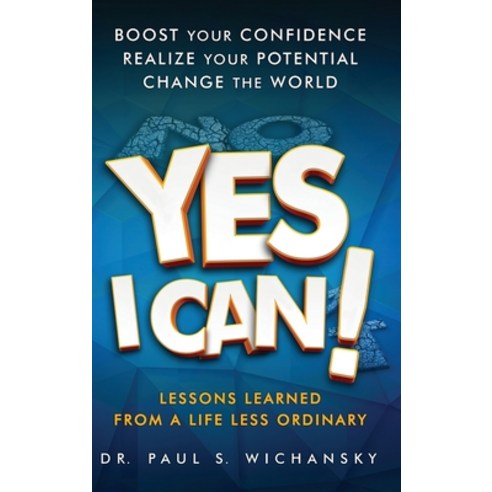 (영문도서) Yes I Can! Lessons Learned from a Life Less Ordinary Hardcover, Paul Wichansky LLC