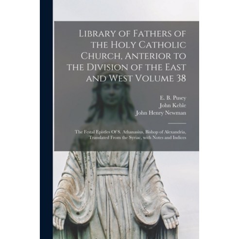 (영문도서) Library of Fathers of the Holy Catholic Church Anterior to the Division of the East and West... Paperback, Legare Street Press, English, 9781013510533