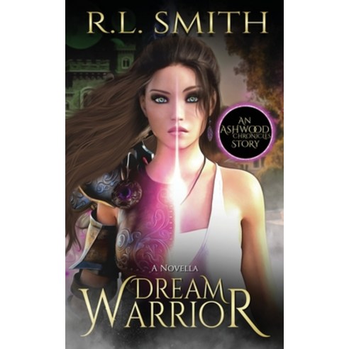 (영문도서) Dream Warrior: An Ashwood Chronicles Story Paperback, Veritas Media, LLC., English, 9798988535706