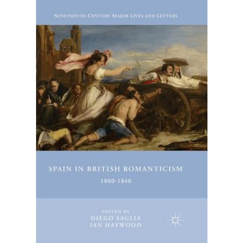 (영문도서) Spain in British Romanticism: 1800-1840 Paperback, Palgrave MacMillan, English, 9783319877990
