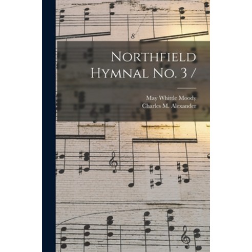 (영문도서) Northfield Hymnal No. 3 / Paperback, Legare Street Press, English, 9781019341001