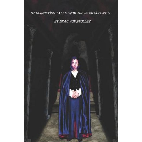 (영문도서) 31 Horrifying Tales From The Dead Paperback, Createspace Independent Pub..., English, 9781494344672