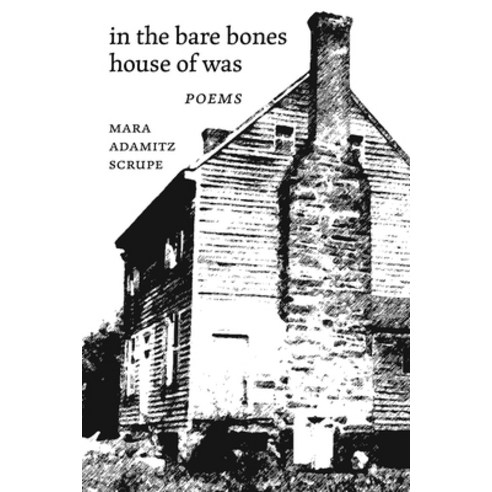In the Bare Bones House of Was: Poems Paperback, Brighthorse Books