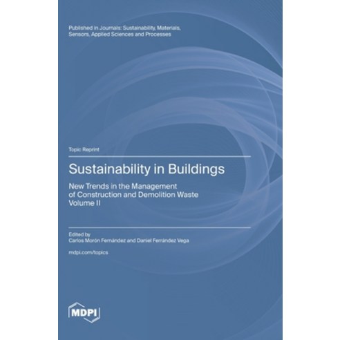 (영문도서) Sustainability in Buildings: New Trends in the Management of Construction and Demolition Wast... Hardcover, Mdpi AG, English, 9783036583044