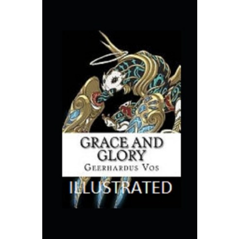 Grace and Glory Illustrated Paperback, Independently Published, English, 9798712524754