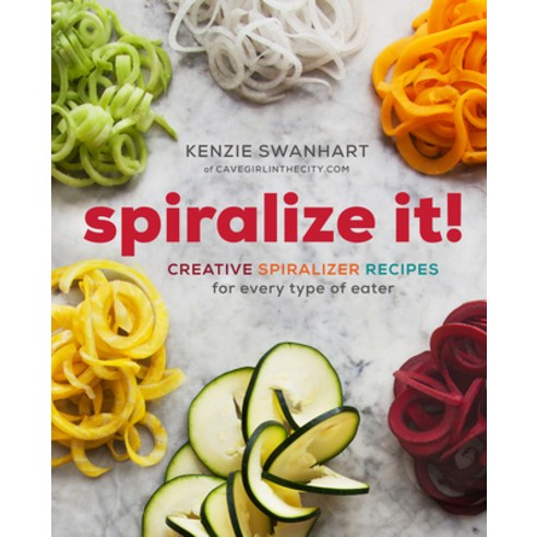 (영문도서) Spiralize It!: Creative Spiralizer Recipes for Every Type of Eater Paperback, Sonoma Press, English, 9781942411987