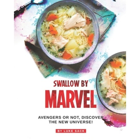 Swallow by Marvel: Avengers or Not Discover the New Universe! Paperback, Independently Published, English, 9798722691910