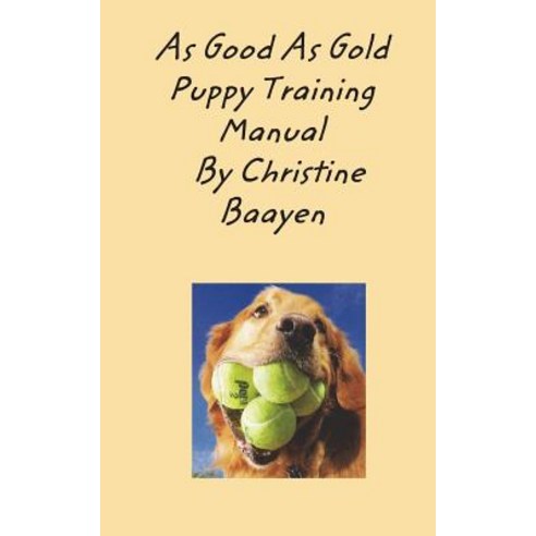 As Good As Gold Puppy Training Manual Paperback, Blurb