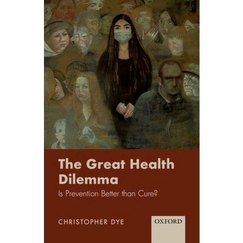 (영문도서) The Great Health Dilemma: Is Prevention Better Than Cure? Paperback, Oxford University Press, USA, English, 9780198853824