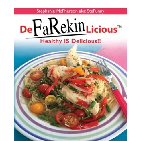 (영문도서) DeFaRekinLicious: Healthy IS Delicious!! Paperback, Palmetto Publishing, English, 9781685153403