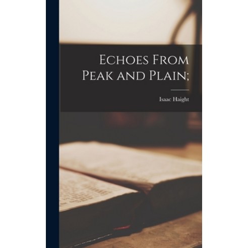 (영문도서) Echoes From Peak and Plain; Hardcover, Legare Street Press, English, 9781016440394