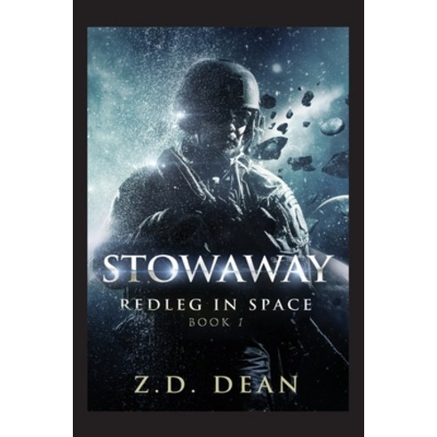 (영문도서) Stowaway: Redleg in Space: Book 1 Paperback, Dorrance Publishing Co., English, 9798886043426