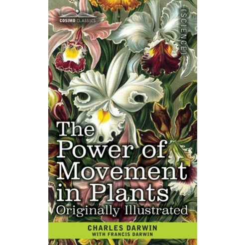 (영문도서) The Power of Movement in Plants: Originally Illustrated Hardcover, Cosimo Classics, English, 9781646794386