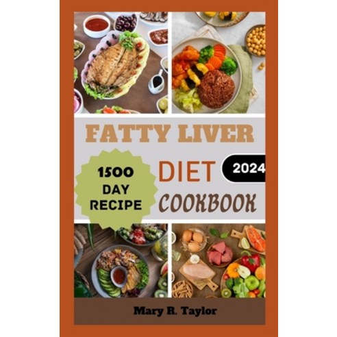 (영문도서) Fatty Liver Diet Coobook: Delicious Recipes to Heal and Nourish Your Body Paperback, Independently Published, English, 9798880088867