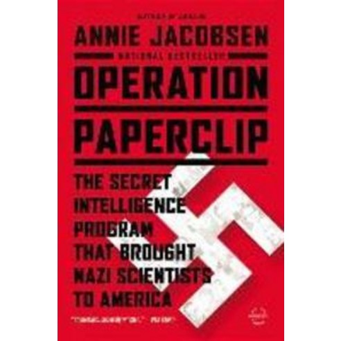 Operation Paperclip:The Secret Intelligence Program That Brought Nazi Scientists to America, Back Bay Books