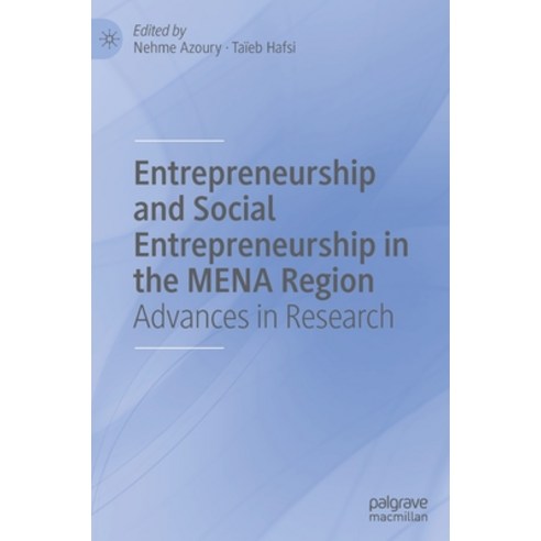 (영문도서) Entrepreneurship and Social Entrepreneurship in the MENA Region: Advances in Research Hardcover, Palgrave MacMillan, English, 9783030884468