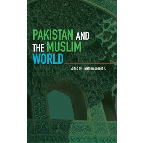 (영문도서) Pakistan and the Muslim World Hardcover, K W Publishers Pvt Ltd, English, 9789387324930