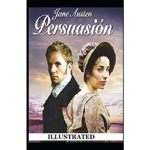 Persuasion Illustrated Paperback, Independently Published, English, 9798720507855