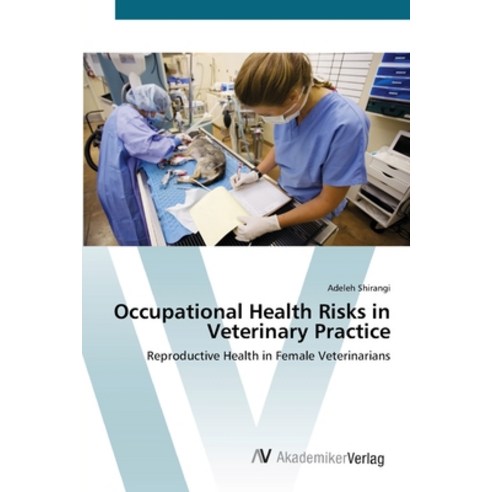 Occupational Health Risks in Veterinary Practice Paperback, AV ...