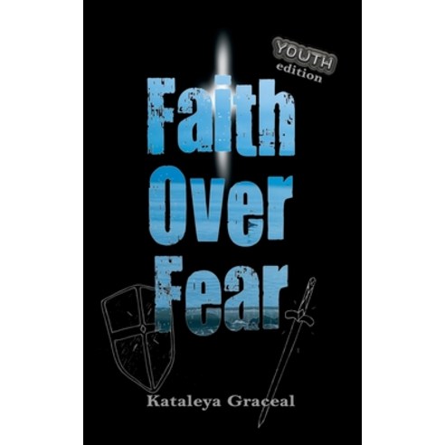 (영문도서) Faith Over Fear: YOUTH edition Paperback, Dawnlight Publishing, English, 9781991177025
