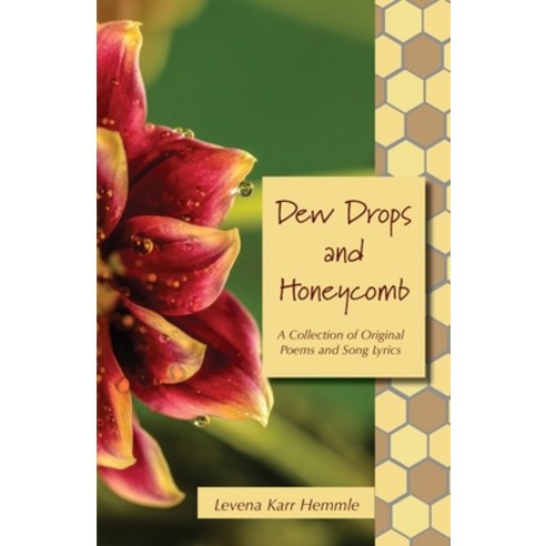 Dew Drops and Honeycomb: A Collection of Original Poems and Song Lyrics Paperback, Trilogy Christian Publishing