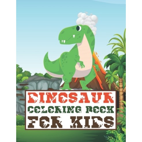 Dinosaur Coloring Book For Kids: Fantastic Dinosaur Coloring Book for Boys Girls Toddlers Kids ag... Paperback, Independently Published, English, 9798578623042