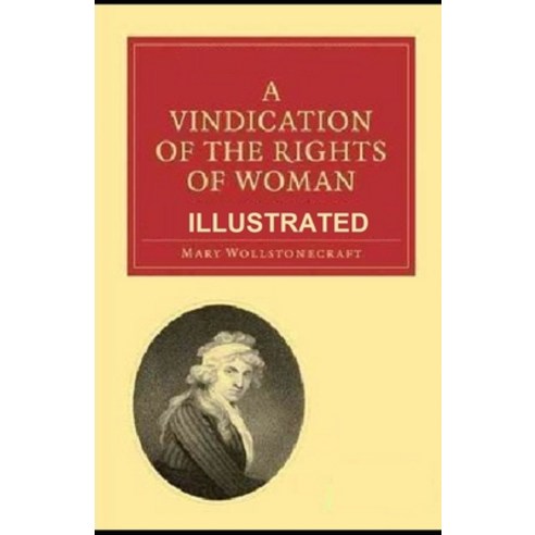 A Vindication of the Rights of Woman Illustrated Paperback ...