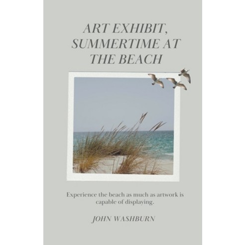 (영문도서) Art Exhibit Summertime At The Beach Paperback, John Washburn, English, 9798215009154
