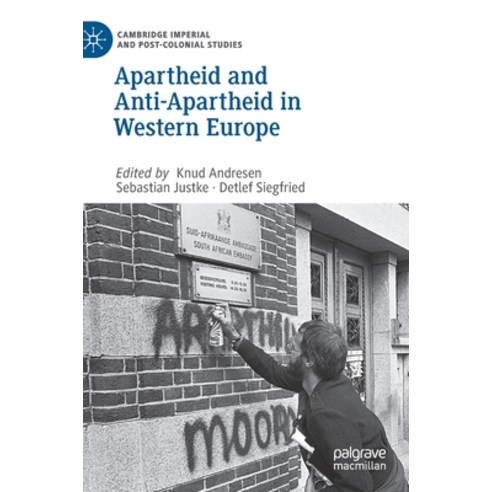 Apartheid and Anti-Apartheid in Western Europe Hardcover, Palgrave MacMillan, English, 9783030532833