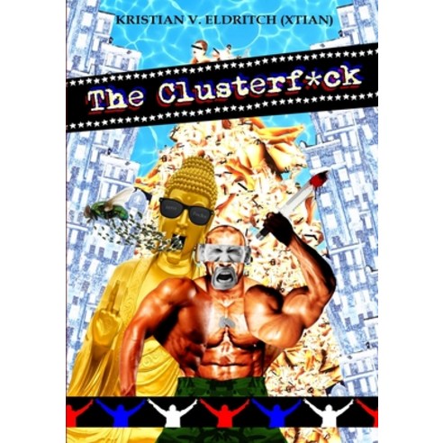 (영문도서) The Upheavalist/ The Clusterf*ck Paperback, Lulu.com, English, 9781300978527