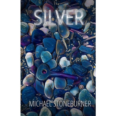 (영문도서) Silver Paperback, Michael Stoneburner, English, 9780645314229