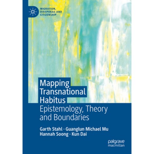 (영문도서) Mapping Transnational Habitus: Epistemology Theory and Boundaries Hardcover, Palgrave MacMillan, English, 9781349961023