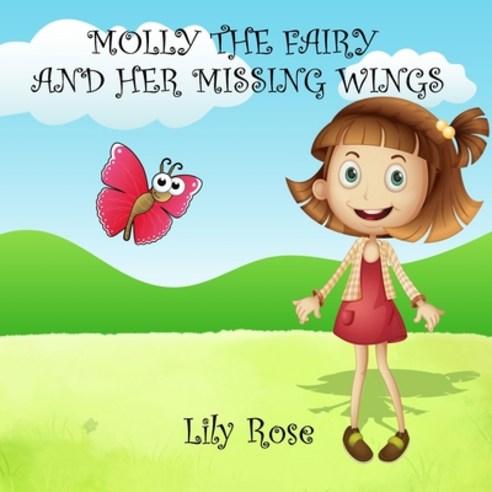 (영문도서) Molly The Fairy And Her Missing Wings Paperback, Independently Published, English, 9798729406753