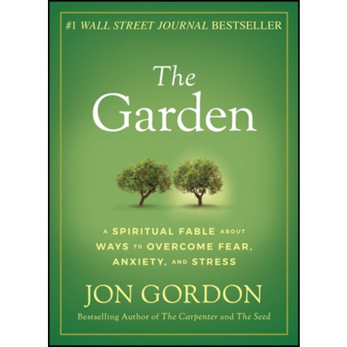 The Garden: A Spiritual Fable about Ways to Overcome Fear Anxiety and Stress Hardcover, Wiley, English, 9781119430322