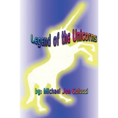 (영문도서) Legend of the Unicorns Paperback, Createspace Independent Pub..., English, 9781542905725